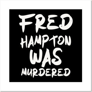 fred hampton was murdered Posters and Art